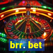brr. bet